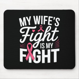 My Wife's Fight Is My Fight Breast Cancer Awarenes Mouse Mat