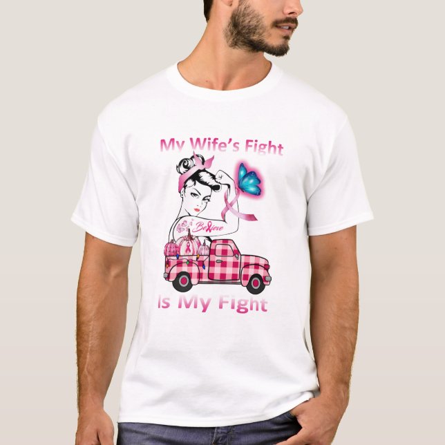 My Wife's Fight Is My Fight Breast Cancer Awarenes T-Shirt (Front)