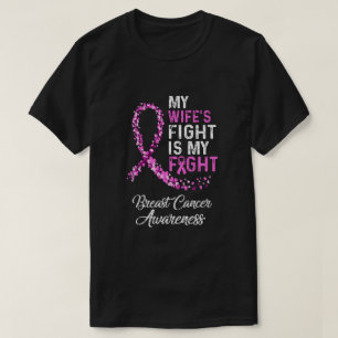My Wifes Fight Is My Fight Breast Cancer Awareness T-Shirt