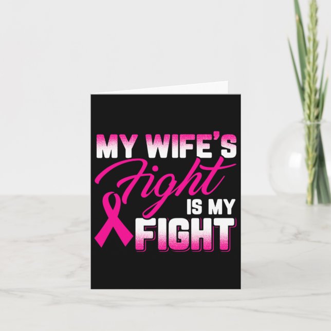 My Wife's Fight Is My Fight Breast Cancer  Card (Front)