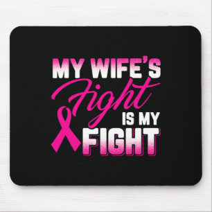 My Wife's Fight Is My Fight Breast Cancer Mouse Mat