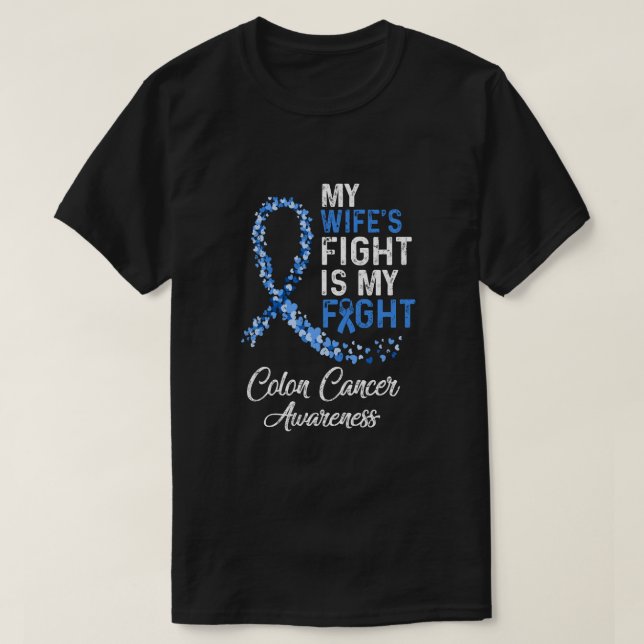 My Wifes Fight Is My Fight Colon Cancer Awareness T-Shirt (Design Front)