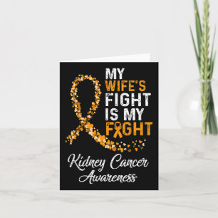My Wifes Fight Is My Fight Kidney Cancer Awareness Card