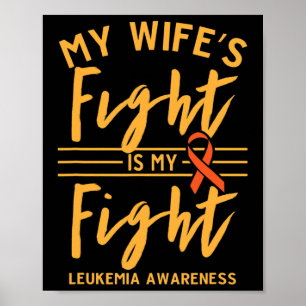 My Wife's Fight is My Fight Leukemia Awareness 1 Poster