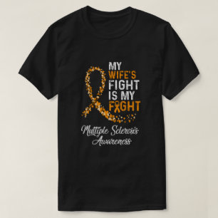 My Wifes Fight Is My Fight Multiple Sclerosis Awar T-Shirt