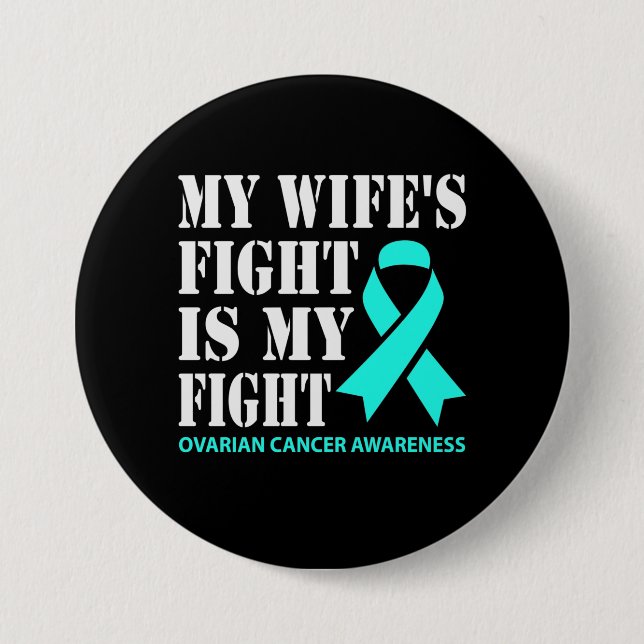 My Wife's Fight Is My Fight - Ovarian Cancer 7.5 Cm Round Badge (Front)