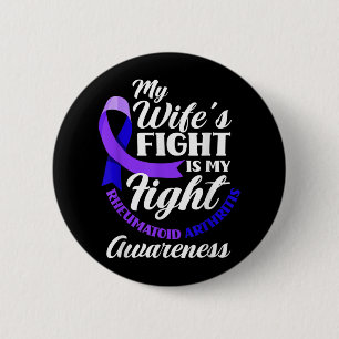 My Wifes Fight Is My Fight Rheumatoid Arthritis 6 Cm Round Badge