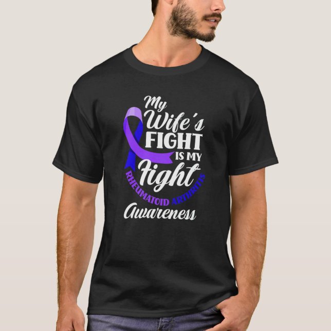 My Wife's Fight Is My Fight Rheumatoid Arthritis A T-Shirt (Front)