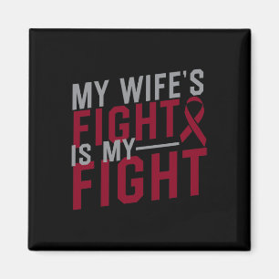 My Wife's Fight is My Fight Sickle Cell Anaemia Aw Magnet