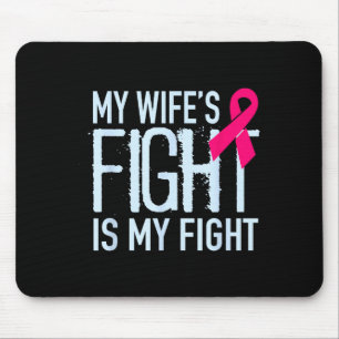 My wife's fight my fight breast cancer support mouse mat