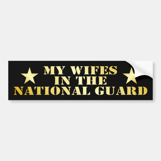 My Wifes In The National Guard Bumper Sticker (Front)