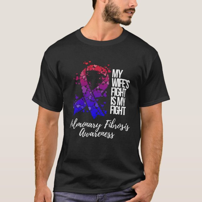My Wifeu2019s Fight Is My Fight Pulmonary Fibrosis T-Shirt (Front)
