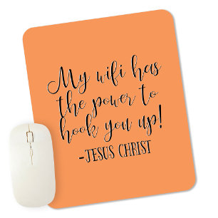 My WiFi Has Power Jesus Christ Fun Mouse Mat