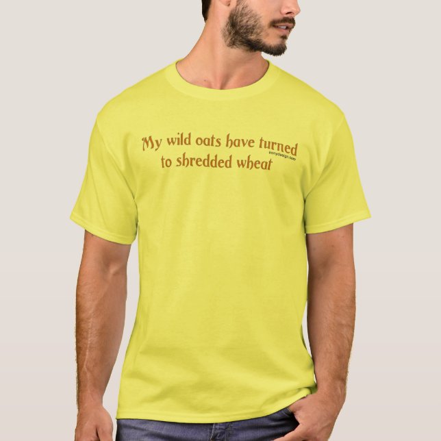 My Wild Oats T-Shirt (Front)