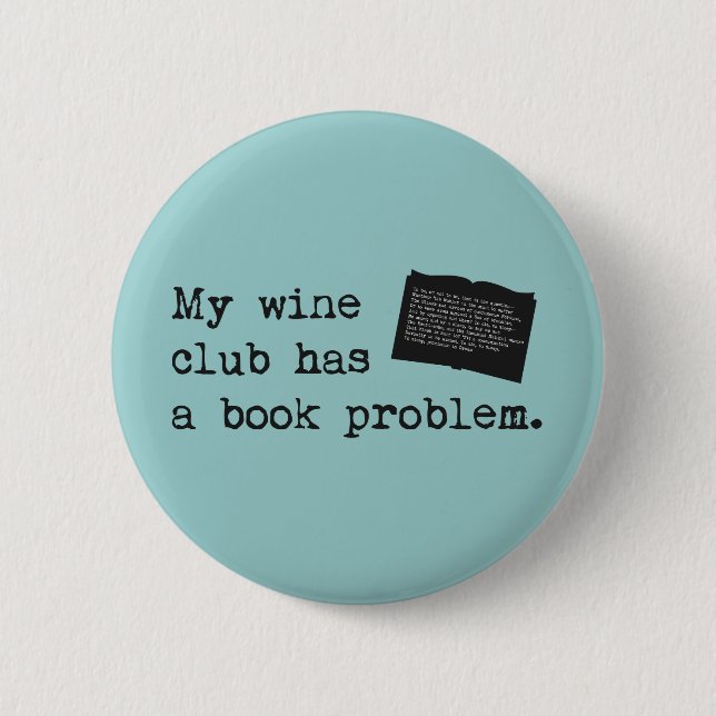 My Wine Club Has a Book Problem 6 Cm Round Badge (Front)