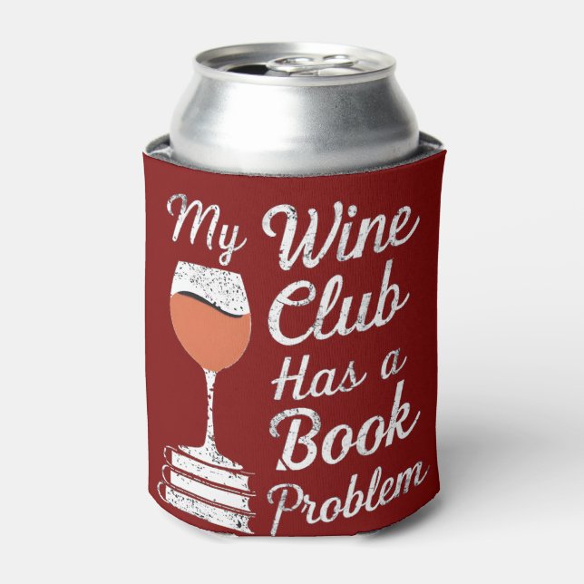 My Wine Club Has A Book Problem Funny Book Reading Can Cooler (Can Front)