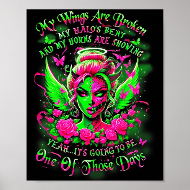 My Wings Are Broken My Halo’s Bent And My Horns Ar Poster (Front)