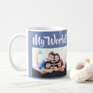 "My World" - Family Photo on a Mug
