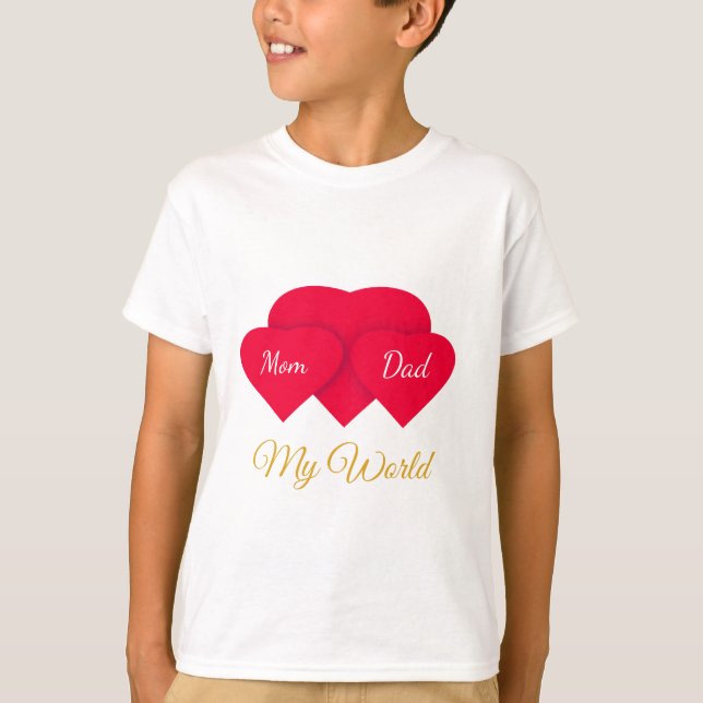 My World: Mum & Dad Emotional Design ❤️ T-Shirt (Front)