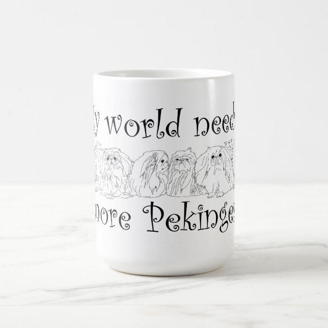 My World Needs More Pekingese  Coffee Mug (Center)