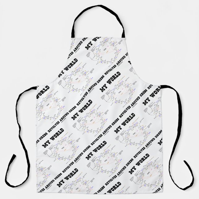 My World Revolves Around Krebs Biochemistry Humour Apron (Front)