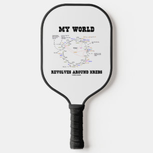 My World Revolves Around Krebs Biochemistry Humour Pickleball Paddle
