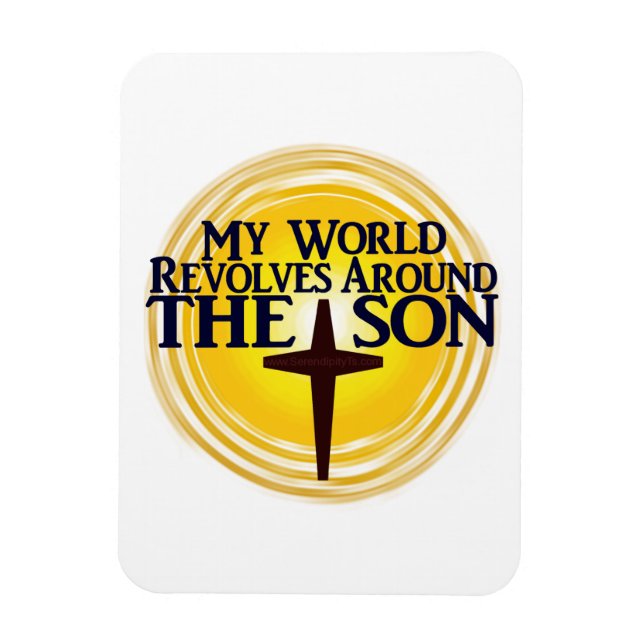 My World Revolves Around The Son Magnet (Vertical)