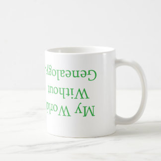 My World Without Genealogy Mug