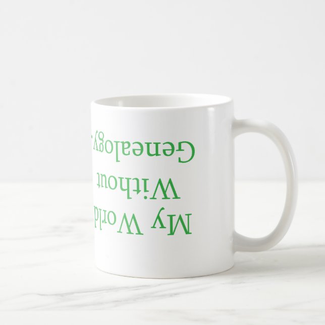 My World Without Genealogy Mug (Right)