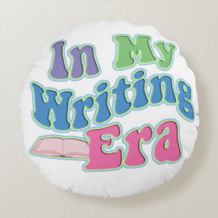 My Writing Era Fun Author Slogan Round Cushion