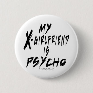 My xgirlfriend is a psycho 6 cm round badge