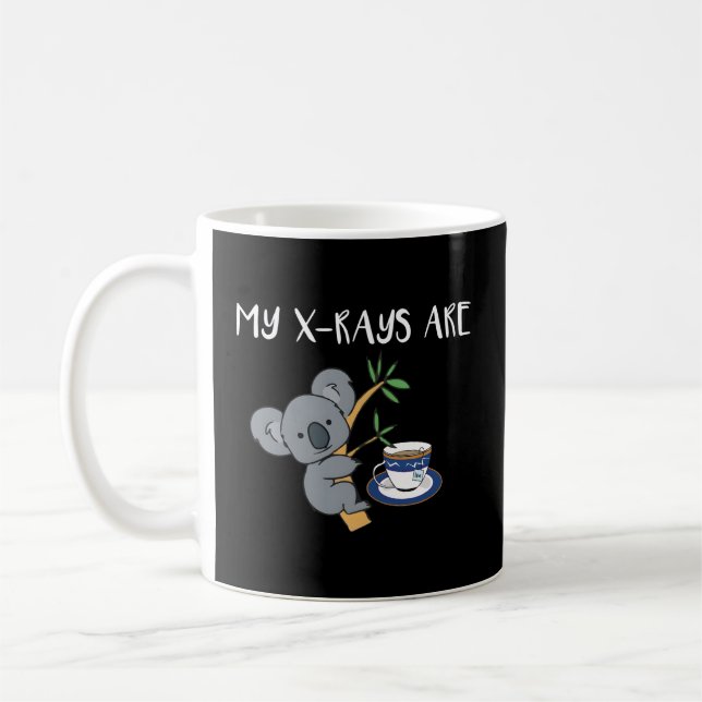 My Xrays Are Koala Tea Quality Radiology X-Ray Tec Coffee Mug (Left)