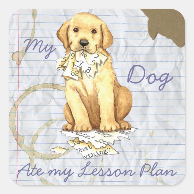 My Yellow Lab Ate my Lesson Plan Square Sticker (Front)