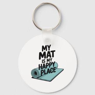 My Yoga Mat Is My Happy Yoga Place Key Ring