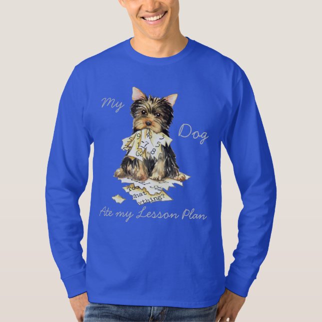 My Yorkie Ate my Lesson Plan T-Shirt (Front)