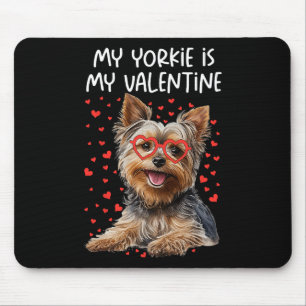 My Yorkie Is My Valentine Yorkshire Terrier Dog Lo Mouse Mat