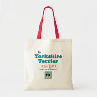 My Yorkshire Terrier is All That! Tote Bag