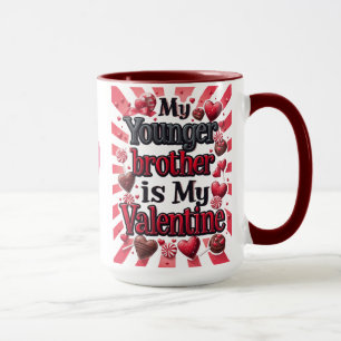 My Younger Brother is My Valentine Mug