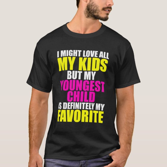 My Youngest Is My Favourite Parent Favourite Child T-Shirt (Front)