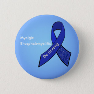 Myalgic Encephalomyelitis (M.E./CFS) Awareness 6 Cm Round Badge