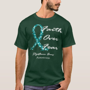 Myasthenia Gravis Awareness Faith Over Fear In Thi T-Shirt