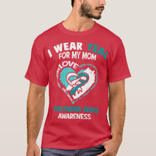 Myasthenia Gravis Awareness I Wear Teal For My Mum T-Shirt