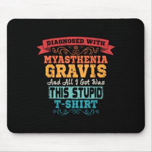 Myasthenia Gravis T Shirt Funny Awareness Gift  Mouse Mat