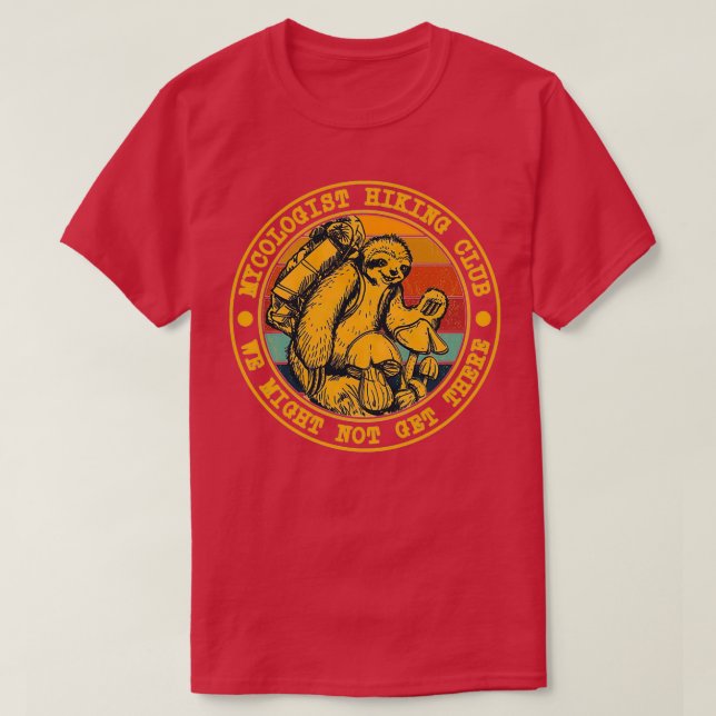 Mycologist Hiking Club We Might Not Get There Slot T-Shirt (Design Front)