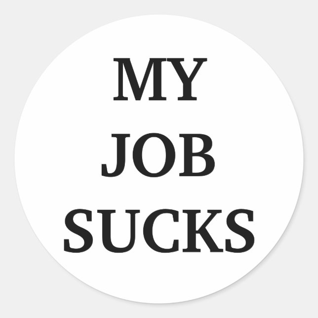 MYJOB SUCKS CLASSIC ROUND STICKER (Front)