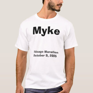 Myke, Chicago Marathon October 9, 2005 T-Shirt