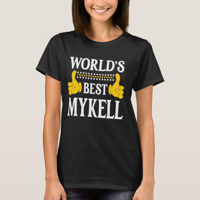 Mykell Personal Name Funny First Name World's Best T-Shirt (Front)