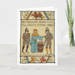 Myn Milkshake Bringth All The Knights to Thys Yard Card