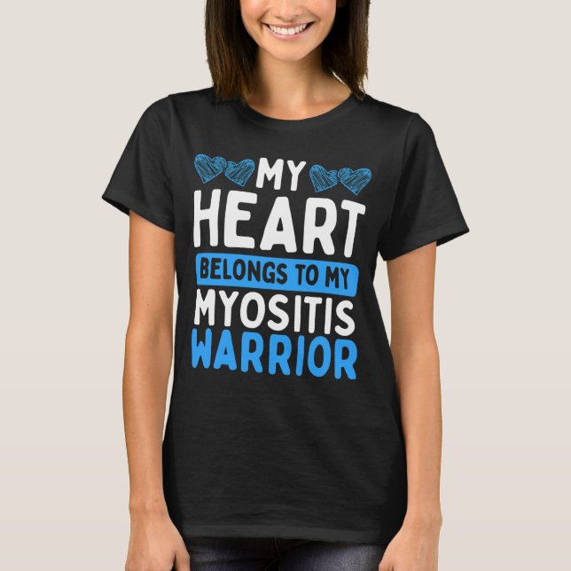 Myositis Awareness Blue Myositis Myositis Warrior T-Shirt (Front)