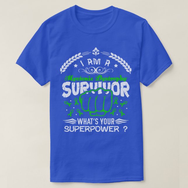 Myotonic Dystrophy Awareness Survivor Whats Your S T-Shirt (Design Front)